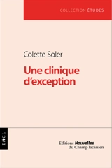 Une clinique d'exception - Colette Soler
