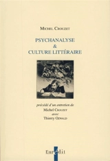 Psychanalyse & culture littéraire - Michel Crouzet
