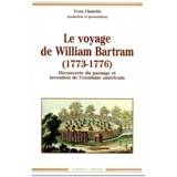 Le Voyage de William Bartram : 1773-1776 : découverte du paysage et invention de l'exotisme américain - William Bartram