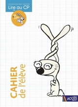 Lire au CP avec Fil & Lulu : méthode de lecture et d'écriture : cahier de l'élève - Coralie Charton