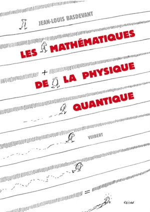 Les mathématiques de la physique quantique - Jean-Louis Basdevant