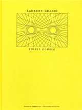 Laurent Grasso : Soleil double - Galerie Emmanuel Perrotin (Paris)