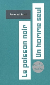 Le poisson noir. Un homme seul - Armand Gatti