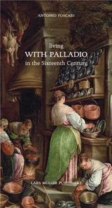 Living with Palladio in the Sixteenth Century - Antonio Foscari