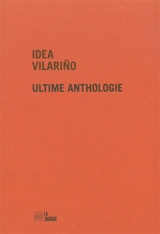 Ultime anthologie - Idea Vilarino