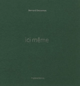 Ici même - Bernard Descamps