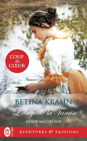 Héros malgré eux. Vol. 1. L'ange de la Tamise - Betina Krahn