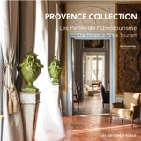 Provence collection : les perles de l'oenotourisme. Provence collection : the finest in wine tourism - Daniel Rey