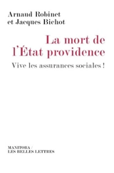 La mort de l'Etat providence : vive les assurances sociales ! - Arnaud Robinet
