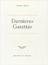 Les Dernières gazettes et écrits divers - Adrienne Monnier