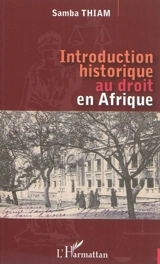 Introduction historique au droit en Afrique - Samba Thiam