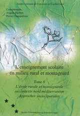 L'enseignement scolaire en milieu rural et montagnard. Vol. 6. L'école rurale et montagnarde en contexte nord-méditerranéen : approches socio-spatiales - Observatoire éducation et territoires (France)
