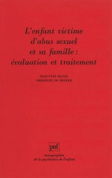 L'enfant victime d'abus sexuel et sa famille : évaluation et traitement - Emmanuel De Becker