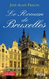 Le roman de Bruxelles - José-Alain Fralon