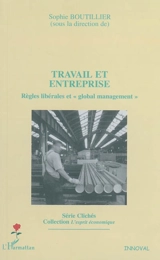 Travail et entreprise : règles libérales et global management