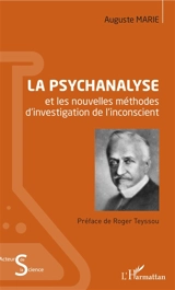 La psychalanyse et les nouvelles méthodes d'investigation de l'inconscient : étude des problèmes de l'inconscient au point de vue du déterminisme psychologique et de la psychanalyse - Auguste Armand Marie