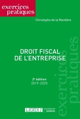Droit fiscal de l'entreprise : 2019-2020 - Christophe de La Mardière