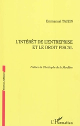 L'intérêt de l'entreprise et le droit fiscal - Emmanuel Tauzin