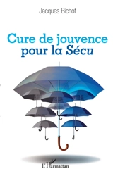 Cure de jouvence pour la Sécu - Jacques Bichot