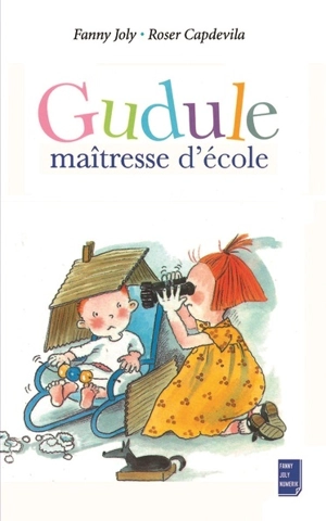 Gudule maîtresse d'école - Fanny Joly