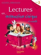 Lectures en instruction civique et morale cycle 3 : livre de l'élève - Cécile Deram