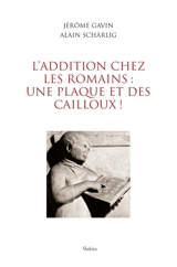 L'addition chez les Romains : une plaque et des cailloux ! - Jérôme Gavin