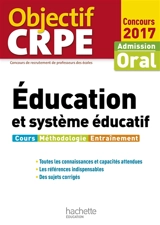 Education et système éducatif : admission, oral concours 2017 : cours, méthodologie, entraînement - Serge Herreman