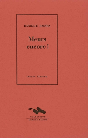 Meurs encore ! - Danielle Bassez
