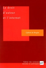 Le droit d'auteur et l'internet - Gabriel de Broglie