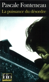 La puissance du désordre - Pascale Fonteneau
