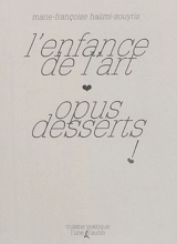 L'enfance de l'art : opus desserts - Marie-Françoise Halimi-Souyris