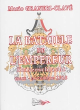 La bataille de l'empereur : Kaiserschlacht : histoire - Mario Graneri