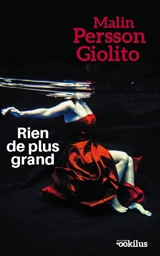 Rien de plus grand - Malin Persson Giolito