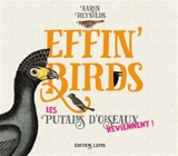 Effin' birds. Vol. 2. Un guide d'identification de terrain (avec encore plus d'oiseaux) - Aaron Reynolds
