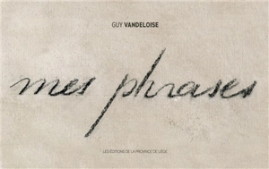 Mes phrases - Guy Vandeloise