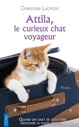 Attila, le curieux chat voyageur - Christine Lacroix