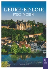 L'Eure-et-Loir : pages d'histoire - Pascal Le Rest