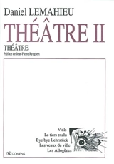 Théâtre. Vol. 2 - Daniel Lemahieu