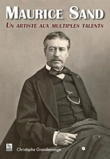 Maurice Sand : un artiste aux multiples talents - Christophe Grandemange