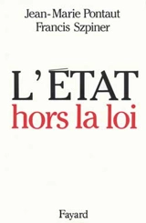 L'Etat hors la loi - Jean-Marie Pontaut
