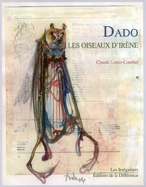 Dado : les oiseaux d'Irène - Claude Louis-Combet