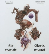 Sic transit gloria mundi - Sergio Toppi