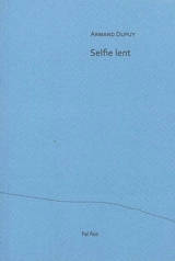 Selfie lent. Collection - Armand Dupuy
