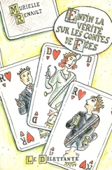 Enfin la vérité sur les contes de fées - Murielle Renault