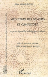 Médiation des savoirs et complexité : le cas des hypermédias archéologiques et culturels - Jean-Louis Mahoudeau