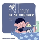C'est l'heure de se coucher - Elisabeth Coudol