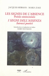 Les signes de l'absence : poésie entrecroisée. I segni dell'assenza : intrecci poetici - Jacques Herman