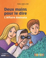 Deux mains pour le dire. L'affaire Aminata - Didier Jean