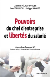 Pouvoirs du chef d'entreprise et libertés du salarié - Yves Struillou