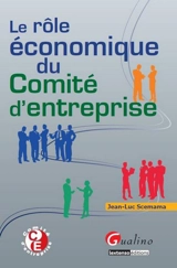 Le rôle économique du comité d'entreprise - Jean-Luc Scemama